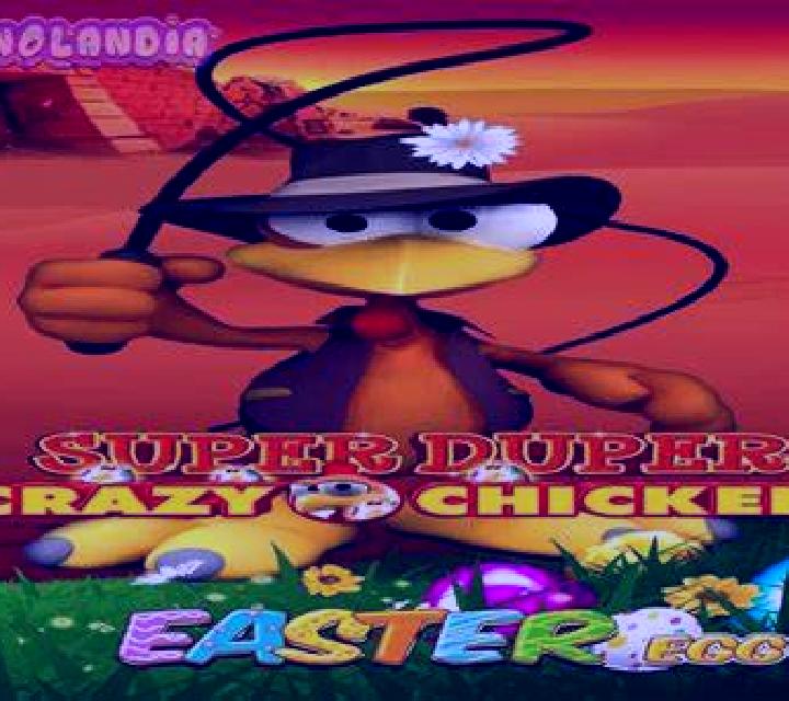 Super Duper Crazy Chicken Easter Egg slot